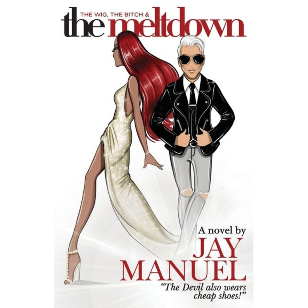 The Wig, The Bitch & The Meltdown -- Jay Manuel